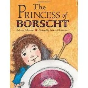 The Princess of Borscht. By Leda Schubert